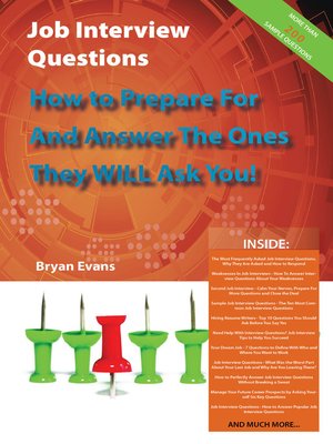 cover image of Job Interview Questions - How to Prepare For and Answer the Ones They WILL Ask You!  ...and Much more